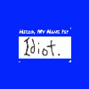 idiot